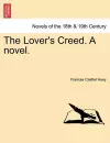 The Lover's Creed. a Novel. cover