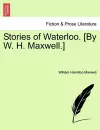 Stories of Waterloo. [By W. H. Maxwell.] cover