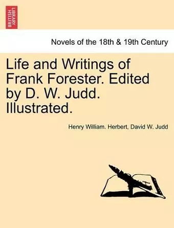 Life and Writings of Frank Forester. Edited by D. W. Judd. Illustrated. cover