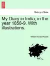 My Diary in India, in the Year 1858-9. with Illustrations. Vol. I. cover