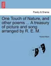 One Touch of Nature, and Other Poems ... a Treasury of Picture and Song Arranged by R. E. M. cover