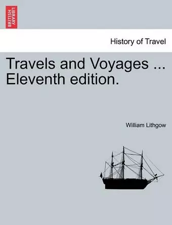 Travels and Voyages ... Eleventh Edition. cover