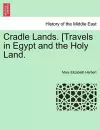 Cradle Lands. [travels in Egypt and the Holy Land. cover