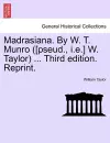 Madrasiana. By W. T. Munro ([pseud., i.e.] W. Taylor) ... Third edition. Reprint. cover