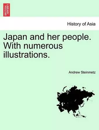 Japan and her people. With numerous illustrations. cover