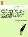 Idyllic Pictures. Drawn by Barnes, Miss E. Edwards, P. Gray, Houghton, R. P. Leitch, Pinwell, Sandys, Small, G. Thomas, Etc. cover