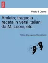 Amleto; Tragedia ... Recata in Versi Italiani Da M. Leoni, Etc. cover