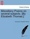 Miscellany Poems on Several Subjects. [By Elizabeth Thomas.] cover