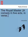 The Royall Master. [A Comedy in Five Acts, in Verse.] cover