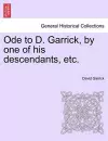 Ode to D. Garrick, by One of His Descendants, Etc. cover