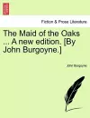 The Maid of the Oaks ... a New Edition. [By John Burgoyne.] cover