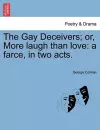 The Gay Deceivers; Or, More Laugh Than Love cover