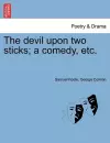 The Devil Upon Two Sticks; A Comedy, Etc. cover