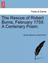 The Rescue of Robert Burns, February 1759. a Centenary Poem. cover