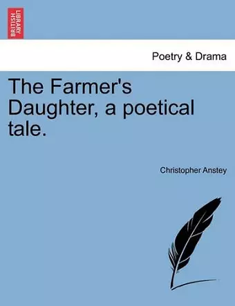 The Farmer's Daughter, a Poetical Tale. cover