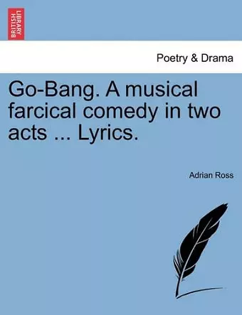 Go-Bang. a Musical Farcical Comedy in Two Acts ... Lyrics. cover