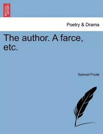 The Author. a Farce, Etc. cover