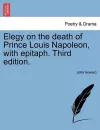 Elegy on the Death of Prince Louis Napoleon, with Epitaph. Third Edition. cover