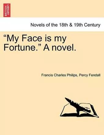 My Face Is My Fortune. a Novel. cover