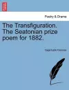 The Transfiguration. the Seatonian Prize Poem for 1882. cover