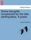 Some Thoughts Occasioned by the Late Earthquakes. a Poem. cover