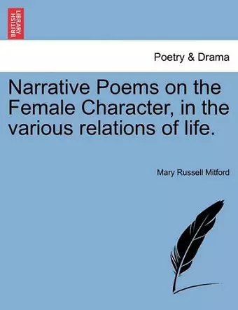 Narrative Poems on the Female Character, in the Various Relations of Life. cover