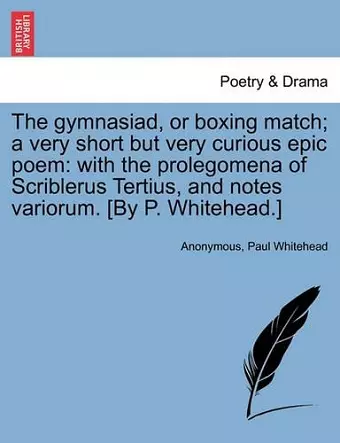 The Gymnasiad, or Boxing Match; A Very Short But Very Curious Epic Poem cover