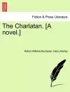 The Charlatan. [A Novel.] cover