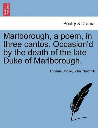 Marlborough, a Poem, in Three Cantos. Occasion'd by the Death of the Late Duke of Marlborough. cover