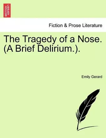 The Tragedy of a Nose. (a Brief Delirium.. cover