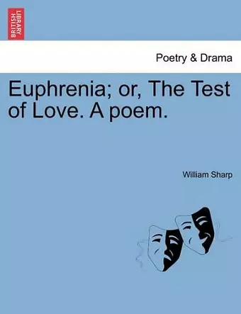 Euphrenia; Or, the Test of Love. a Poem. cover