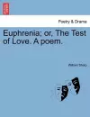 Euphrenia; Or, the Test of Love. a Poem. cover