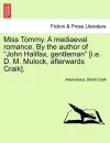 Miss Tommy. a Mediaeval Romance. by the Author of "John Halifax, Gentleman" [I.E. D. M. Mulock, Afterwards Craik]. cover