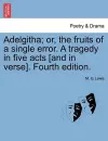 Adelgitha; Or, the Fruits of a Single Error. a Tragedy in Five Acts [And in Verse]. Fourth Edition. cover