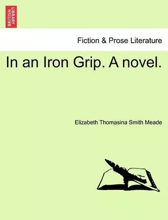 In an Iron Grip. a Novel. cover