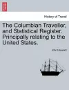 The Columbian Traveller, and Statistical Register. Principally Relating to the United States. cover