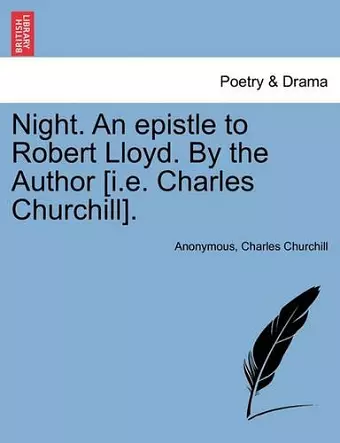 Night. an Epistle to Robert Lloyd. by the Author [i.E. Charles Churchill]. cover