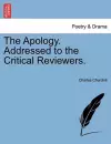 The Apology. Addressed to the Critical Reviewers. cover