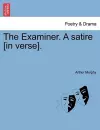 The Examiner. a Satire [in Verse]. cover