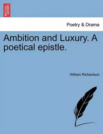 Ambition and Luxury. a Poetical Epistle. cover