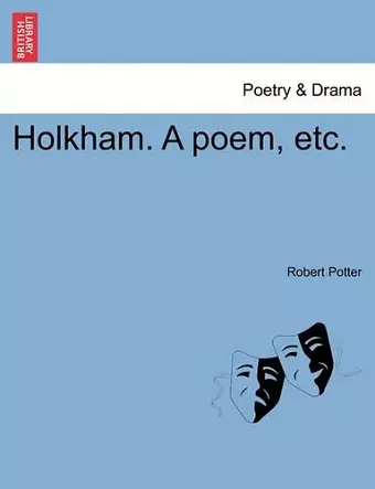 Holkham. a Poem, Etc. cover