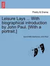 Leisure Lays ... with Biographical Introduction by John Paul. [With a Portrait.] cover