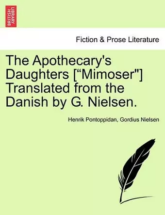 The Apothecary's Daughters [Mimoser] Translated from the Danish by G. Nielsen. cover