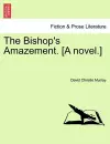 The Bishop's Amazement. [A Novel.] cover