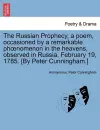 The Russian Prophecy, a Poem, Occasioned by a Remarkable Phoenomenon in the Heavens, Observed in Russia, February 19, 1785. [by Peter Cunningham.] cover