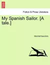 My Spanish Sailor. [A Tale.] cover