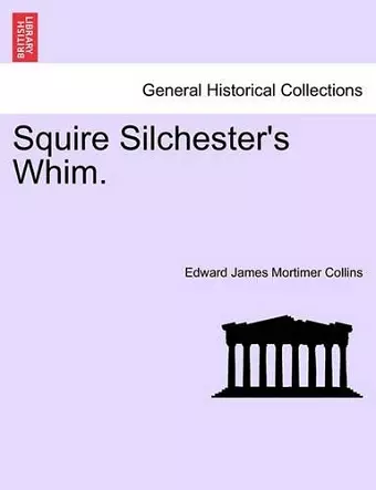 Squire Silchester's Whim. cover