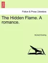 The Hidden Flame. a Romance. cover