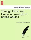 Through Flood and Flame. a Novel. [By S. Baring Gould.] Vol. II. cover