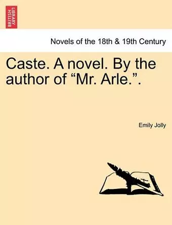 Caste. a Novel. by the Author of Mr. Arle.. cover